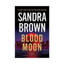 Hachette Book Group Blood Moon - by Sandra Brown (Hardcover)