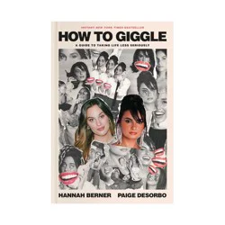 Simon & Schuster How to Giggle - by Hannah Berner & Paige Desorbo (Hardcover)