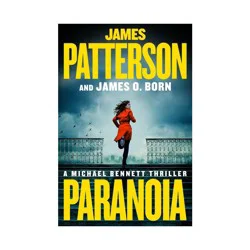 Hachette Book Group Paranoia - (A Michael Bennett Thriller) by James Patterson & James O Born (Hardcover)