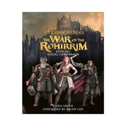 Harper Collins The Lord of the Rings: The War of the Rohirrim Visual Companion - by Chris Smith (Hardcover)