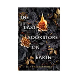 Random House The Last Bookstore on Earth - by Lily Braun-Arnold (Hardcover)