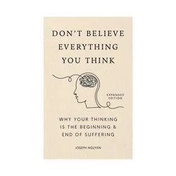 Simon & Schuster Don't Believe Everything You Think (Expanded Edition) - by Joseph Nguyen (Hardcover)