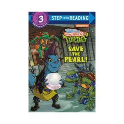 Random House Save the Pearl! (Tales of the Teenage Mutant Ninja Turtles) - (Step Into Reading) by Matt Huntley (Paperback)