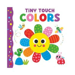 Tiny Touch Colors - by Kidsbooks Publishing (Board Book)