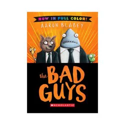 Scholastic The Bad Guys: Color Edition - by Aaron Blabey (Hardcover)