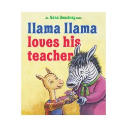 Penguin Publishing Llama Llama Loves His Teacher - by Anna Dewdney (Hardcover)