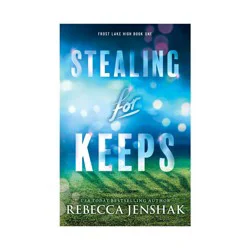 Sourcebooks Stealing for Keeps - (Frost Lake High) by Rebecca Jenshak (Paperback)