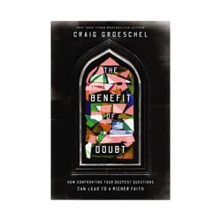 Harper Christian The Benefit of Doubt - by Craig Groeschel (Hardcover)