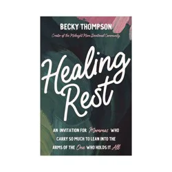 Harper Collins Healing Rest - by Becky Thompson (Paperback)