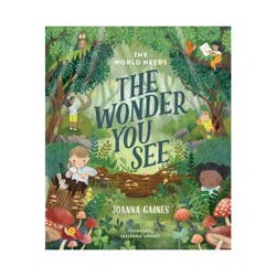 Harper Collins The World Needs the Wonder You See - by Joanna Gaines (Hardcover)