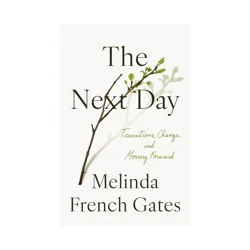 Macmillan Publishers The Next Day - by Melinda French Gates (Hardcover)