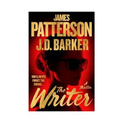 Hachette Book Group The Writer - by James Patterson & J D Barker (Hardcover)