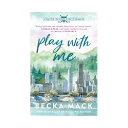 Ingram Play with Me - (Playing for Keeps) by Becka Mack (Paperback)
