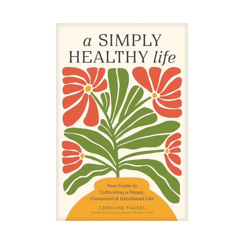 slide 1 of 1, Tyndale A Simply Healthy Life - by Caroline Fausel (Paperback), 1 ct