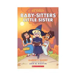 Scholastic Karen's Ghost: A Graphic Novel (Baby-Sitters Little Sister #11) - (Baby-Sitters Little Sister Graphix) by Ann M Martin (Paperback)