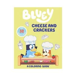Penguin Publishing Bluey: Cheese and Crackers: A Coloring Book - by Penguin Young Readers Licenses (Paperback)
