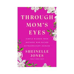 Penguin Publishing Through Mom's Eyes - by Sheinelle Jones (Hardcover)