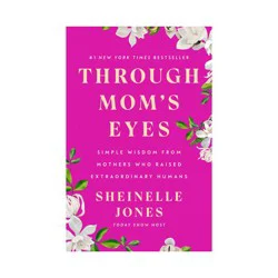 Penguin Publishing Through Mom's Eyes - by Sheinelle Jones (Hardcover)