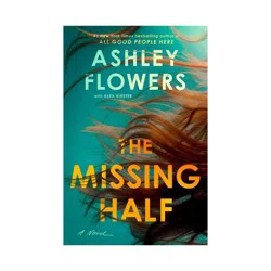 Random House The Missing Half - by Ashley Flowers (Hardcover)