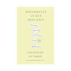 Penguin Publishing Mayormente Lo Que Dios Hace / Mostly What God Does - by Savannah Guthrie (Paperback)