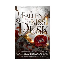 Macmillan Publishers The Fallen & the Kiss of Dusk (The Crowns of Nyaxia) - by Carissa Broadbent (Hardcover)