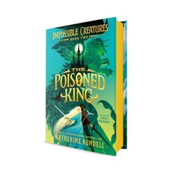 Random House The Poisoned King - (Impossible Creatures) by Katherine Rundell (Hardcover)
