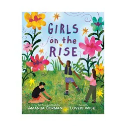 Penguin Publishing Girls on the Rise - by Amanda Gorman (Hardcover)