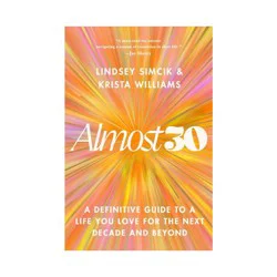 Macmillan Publishers Almost 30 - by Lindsey Simcik & Krista Williams (Hardcover)