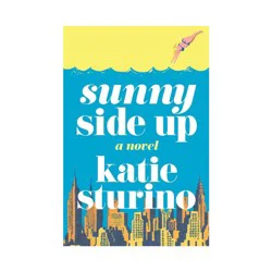 Macmillan Publishers Sunny Side Up - by Katie Sturino (Hardcover)