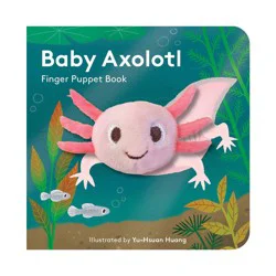 Chronicle Books Baby Axolotl: Finger Puppet Book - (Little Finger Puppet) (Hardcover)