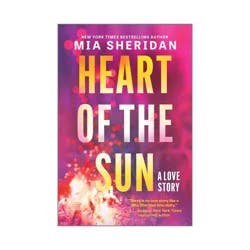 Harper Collins Heart of the Sun - by Mia Sheridan (Paperback)