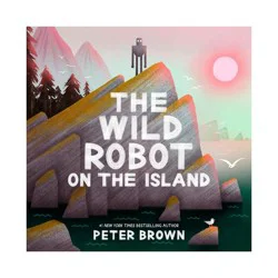 Hachette Book Group The Wild Robot on the Island - by Peter Brown (Hardcover)