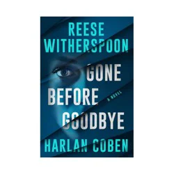 Hachette Book Group Gone Before Goodbye - by Reese Witherspoon & Harlan Coben (Hardcover)