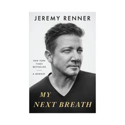 Macmillan Publishers My Next Breath: A Memoir - by Jeremy Renner (Hardcover)