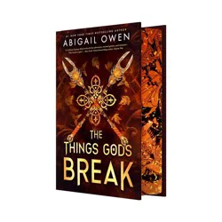 Macmillan Publishers The Things Gods Break - (Crucible) by Abigail Owen (Hardcover)