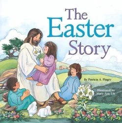 The Easter Story 8x8 By Patricia A. Pingry