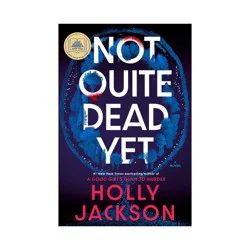 Random House Not Quite Dead Yet - by Holly Jackson (Hardcover)