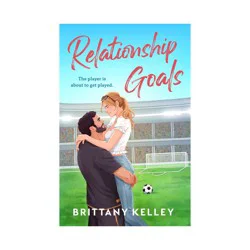 Penguin Publishing Relationship Goals - by Brittany Kelley (Paperback)