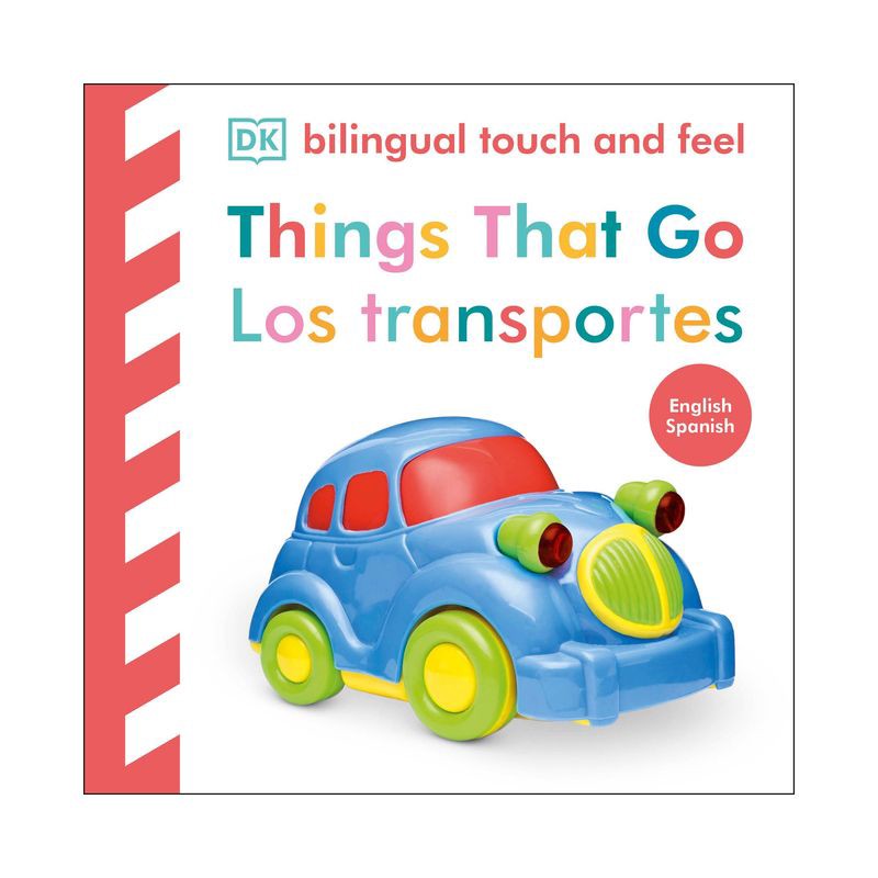 slide 1 of 1, Dorling Kindersley Bilingual Baby Touch and Feel Things That Go / Los Transportes - by DK (Board Book), 1 ct