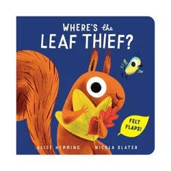 Sourcebooks Where's the Leaf Thief? - (A Squirrel & Bird Book) by Alice Hemming (Board Book)