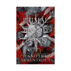 Simon & Schuster The Primal of Blood and Bone - (Blood and Ash) by Jennifer L Armentrout (Hardcover)