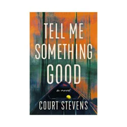 Harper Christian Tell Me Something Good - by Court Stevens (Paperback)