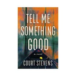 Harper Christian Tell Me Something Good - by Court Stevens (Paperback)