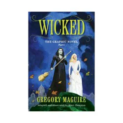 Harper Collins Wicked: The Graphic Novel Part I - by Gregory Maguire (Paperback)