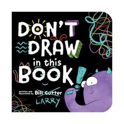 Sourcebooks Don't Draw in This Book! - by Bill Cotter (Board Book)