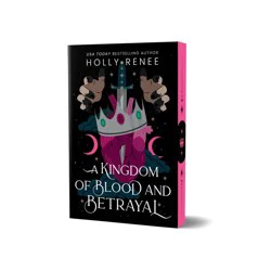 Sourcebooks A Kingdom of Blood and Betrayal (Deluxe Edition) - (Stars and Shadows) by Holly Renee (Paperback)