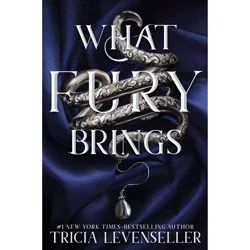 Macmillan Publishers What Fury Brings - by Tricia Levenseller (Hardcover)