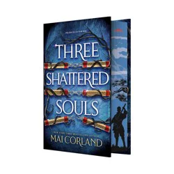 Macmillan Publishers Three Shattered Souls (Deluxe Limited Edition) - (Broken Blades) by Mai Corland (Hardcover)