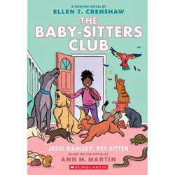 Scholastic Jessi Ramsey, Pet-Sitter: A Graphic Novel (the Baby-Sitters Club #18) - (Baby-Sitters Club Graphix) by Ann M Martin (Paperback)