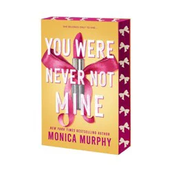 Macmillan Publishers You Were Never Not Mine - (Lancaster Prep Next Generation) by Monica Murphy (Paperback)